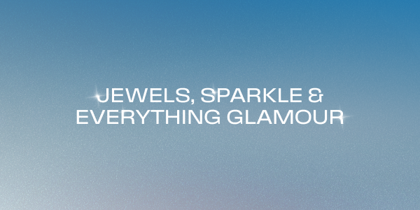 Jewel, Sparkle& Everything Glamour